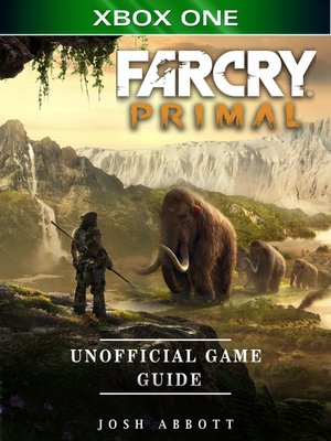 cover image of Far Cry Primal Xbox One Unofficial Game Guide